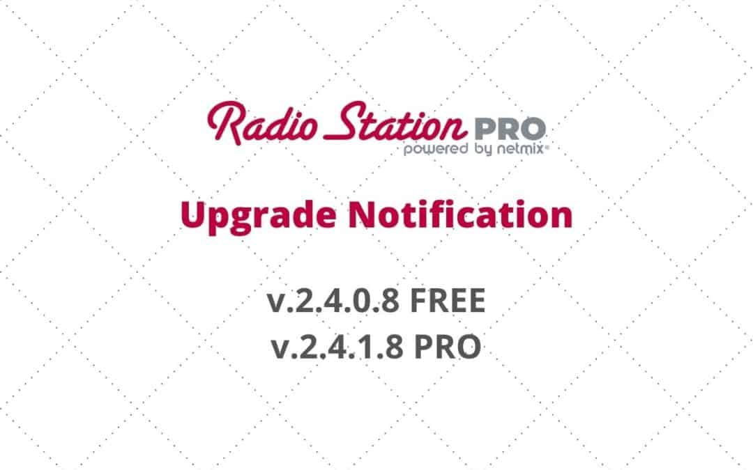 [Action Required] Radio Station Free 2.4.0.8 and PR0 2.4.1.8 Upgrade