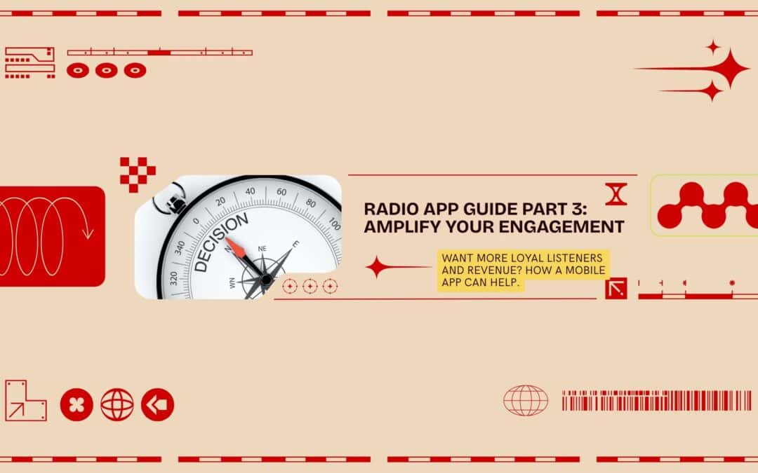 Radio App Guide - Part 3: Amplify Your Engagement Featured Image